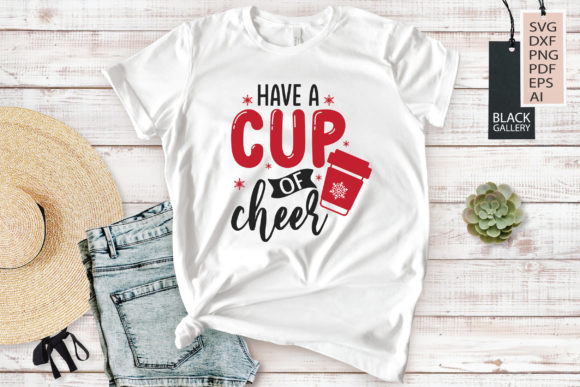 Cocoa SVG Have a Cup of Cheer Graphics for T-Shirt Designs