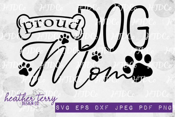 Proud Dog Mom SVG: Graphics & Illustrations for Crafters
